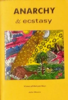 Anarchy and Ecstasy