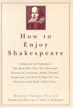 How to enjoy Shakespeare