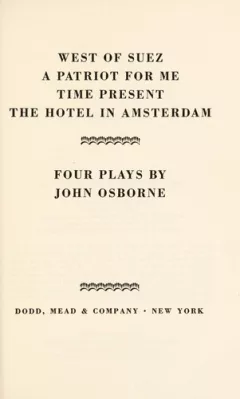 West of Suez. A patriot for me. Time present. The hotel in Amsterdam