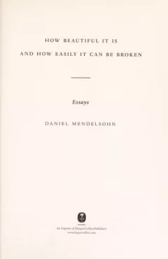 How Beautiful It Is and How Easily It Can Be Broken