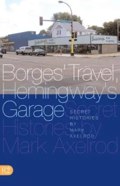 Borges' travel, Hemingway's garage