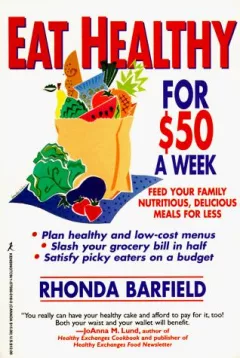 Eat Healthy For $50 A Week