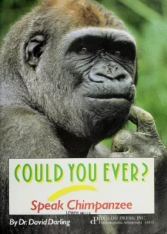 Could you ever speak chimpanzee?