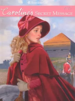 Caroline's Secret Message (Turtleback School & Library Binding Edition) (American Girl)