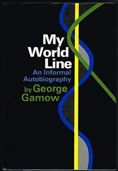 My world line; an informal autobiography.