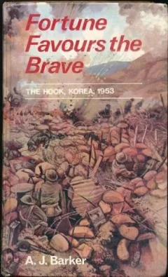 Fortune favours the brave-the Battle of the Hook Korea, 1953