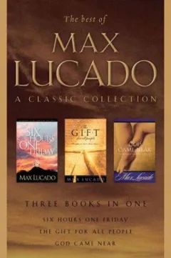 The Best of Max Lucado: A Classic Collection
