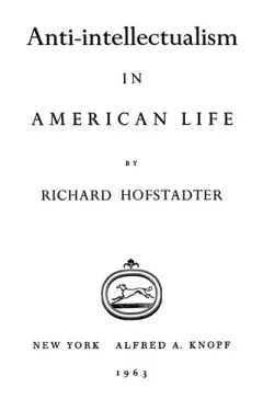 Anti-intellectualism in American life