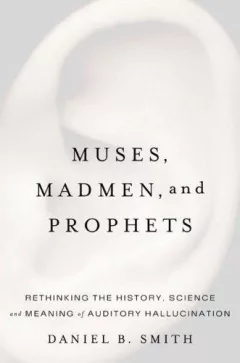 Muses, Madmen, and Prophets