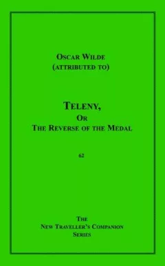 Teleny, Or The Reverse Of The Medal (The New Traveller's Companion)