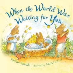 When the world was waiting for you