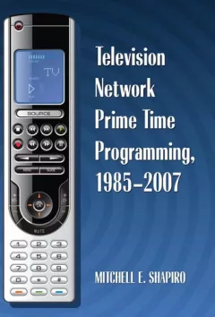 Television network prime time programming, 1985-2007