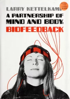 A partnership of mind and body, biofeedback