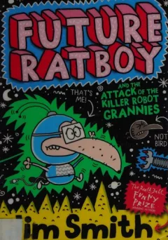 Future Ratboy and the attack of the killer robot grannies
