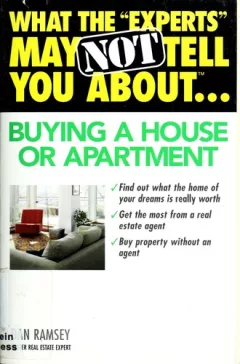 What the "experts" may not tell you about-- buying a house or apartment