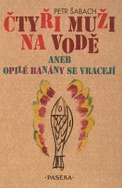 Čtyři muži na vodě aneb Opilé banány se vracejí