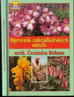 Opravník zahrádkářských omylů arch. Čestmíra Böhma