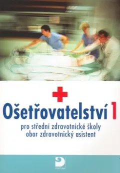 Ošetřovatelství 1 pro střední zdravotnické školy