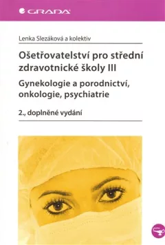 Ošetřovatelství pro střední zdravotnické školy III.