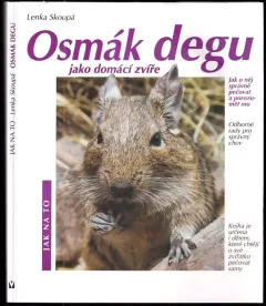 Osmák degu jako domácí zvíře : porozumění a správná péče