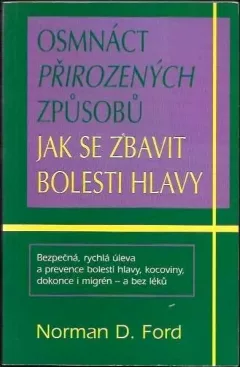 Osmnáct přirozených způsobů jak se zbavit bolestí hlavy