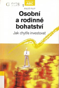 Osobní a rodinné bohatství - Jak chytře investovat