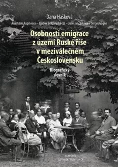 Osobnosti emigrace z území Ruské říše v meziválečném Československu - Biografický slovník