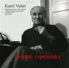 Ostnaté vzpomínky - Vzpomínky a kresby z věznění v Táboře, Malé pevnosti Terezín a Buchenwaldu 1943-1945