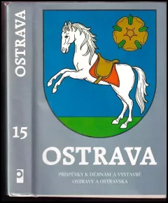 Ostrava - příspěvky k dějinám a výstavbě Ostravy a Ostravska