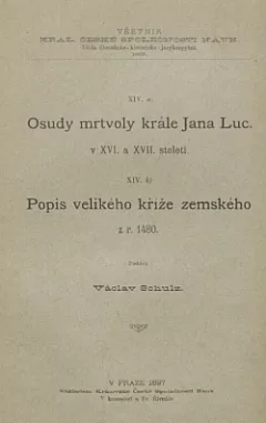 Osud mrtvoly krále Jana Luc. v XVI. a XVII. století