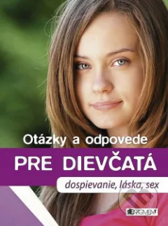 Otázky a odpovede pre dievčatá: dospievanie, láska, sex