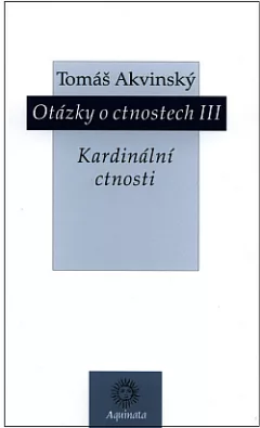 Otázky o ctnostech III: Kardinální ctnosti