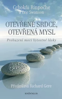 Otevřené srdce, otevřená mysl: Probuzení moci bytostné lásky