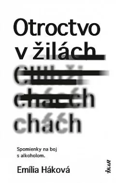 Otroctvo v žilách (Spomienky na boj s alkoholom)