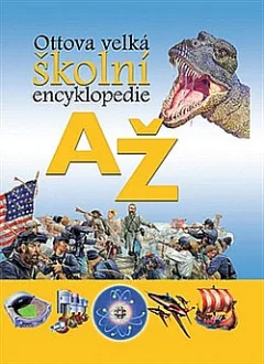 Ottova velká školní encyklopedie od A do Ž