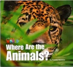 Our World Level 1 Reader: Where Are the Animals? Big Book