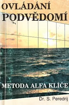Ovládání podvědomí: Metoda alfa klíče