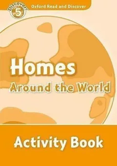 Oxford Read and Discover Level 5 Homes Around the World Activity Book
