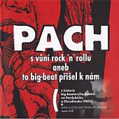 PACH s vůní rock 'n' rollu aneb to big-beat přišel k nám