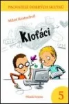 Pachatelé dobrých skutků. 5, Klofáci