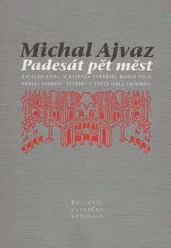 Padesát pět měst: Katalog sídel, o kterých vyprávěl Marco Polo Kublaj Chánovi, sepsaný k poctě Calvinovi