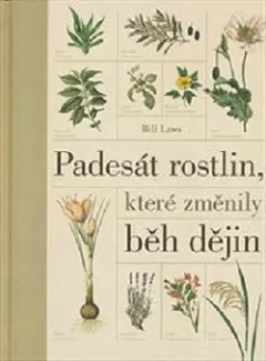 Padesát rostlin, které změnily běh dějin