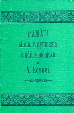 Pamäti slov. ev. a. v. gymnasia a s nim spojeného učiteľského semeniska vo Veľkej Revúci
