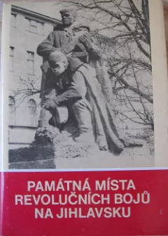 Památná místa revolučních bojů na Jihlavsku
