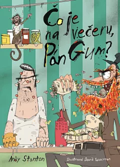 Čo je na večeru, pán Gum?