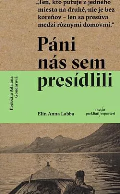 Páni nás sem presídlili