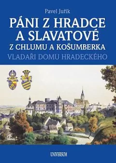 Páni z Hradce a Slavatové z Chlumu a Košumberka: Vladaři domu Hradeckého