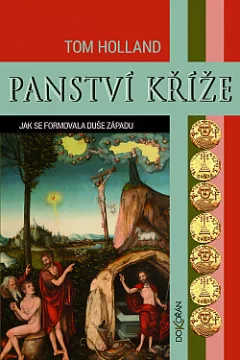 Panství kříže: Jak se formovala duše Západu