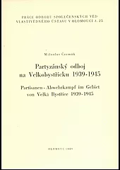 Partyzánský odboj na Velkobystřicku 1939-1945