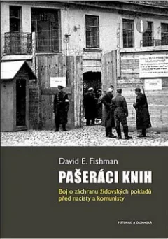 Pašeráci knih: Boj o záchranu židovských pokladů před nacisty a komunisty